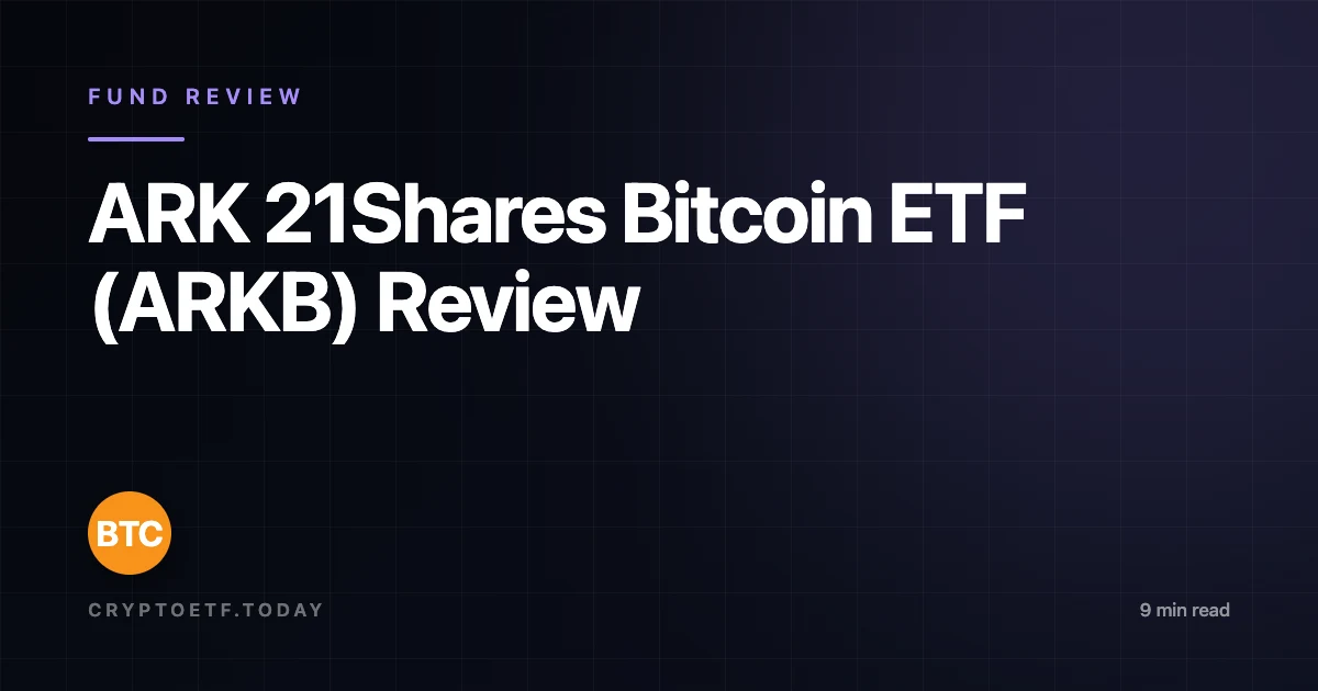 ARK 21Shares Bitcoin ETF (ARKB) Review