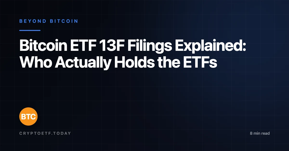 Bitcoin ETF 13F Filings Explained: Who Actually Holds the ETFs