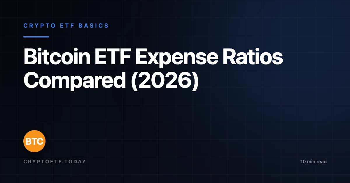 Bitcoin ETF Expense Ratios Compared (2026)