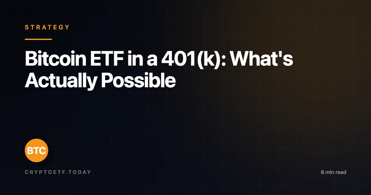 Bitcoin ETF in a 401(k): What's Actually Possible