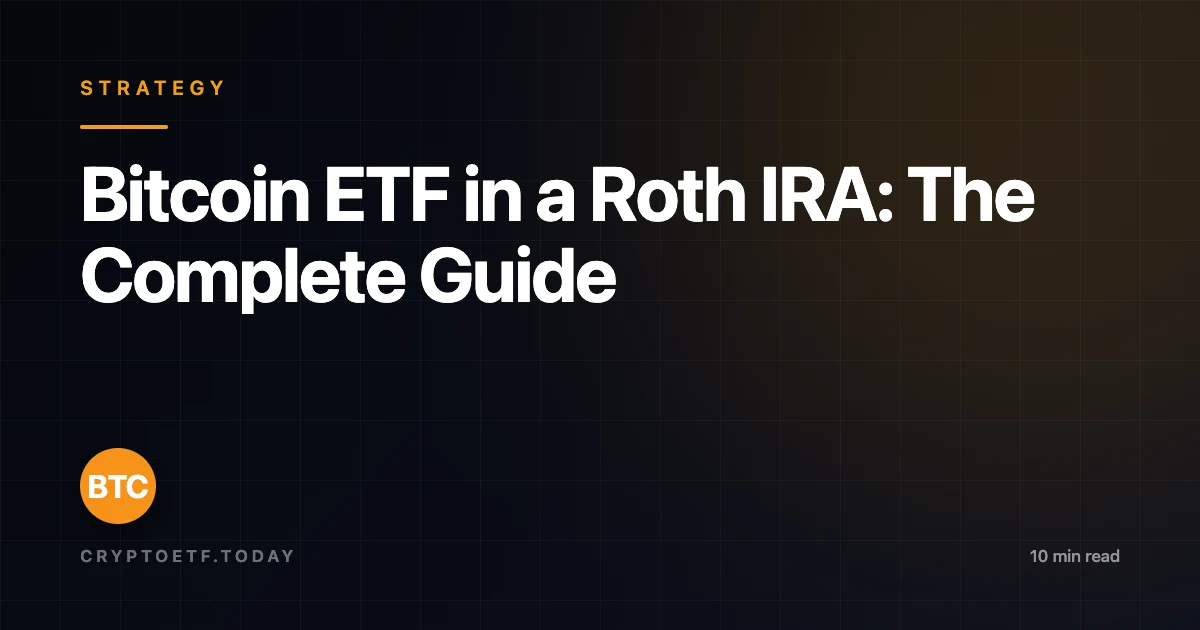 Bitcoin ETF in a Roth IRA: The Complete Guide