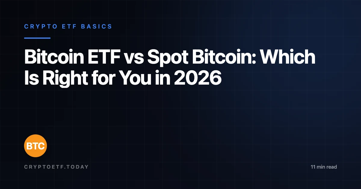 Bitcoin ETF vs Spot Bitcoin: Which Is Right for You in 2026