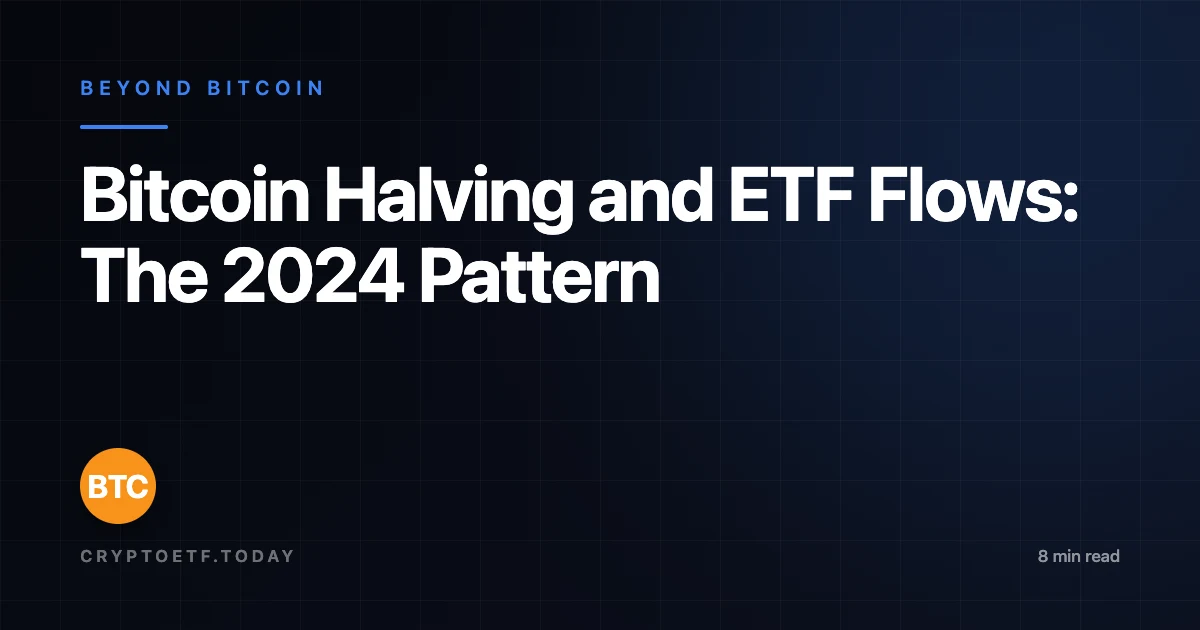 Bitcoin Halving and ETF Flows: The 2024 Pattern