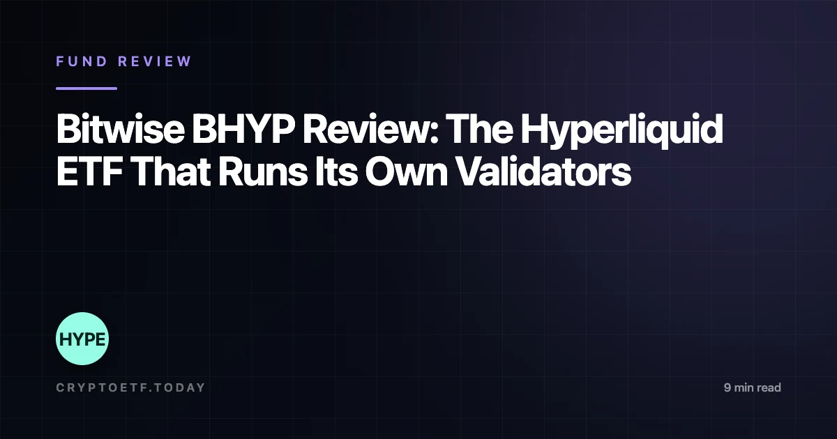 Bitwise BHYP Review: The Hyperliquid ETF That Runs Its Own Validators