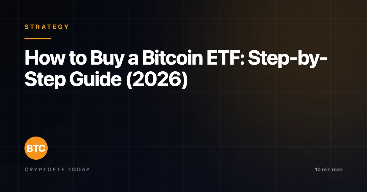 How to Buy a Bitcoin ETF: Step-by-Step Guide (2026)