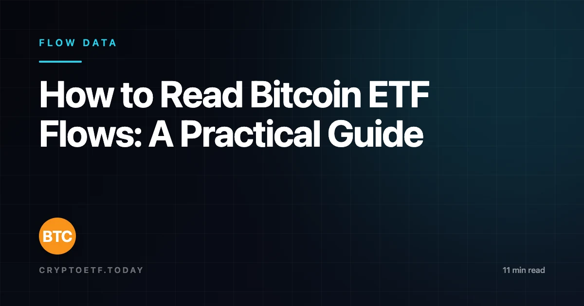 How to Read Bitcoin ETF Flows: A Practical Guide