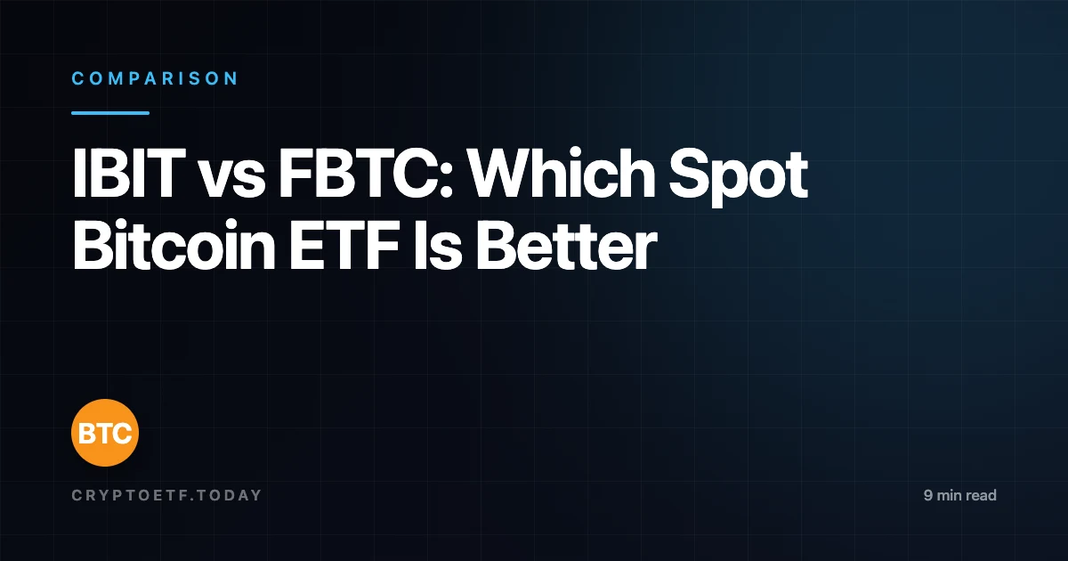 IBIT vs FBTC: Which Spot Bitcoin ETF Is Better