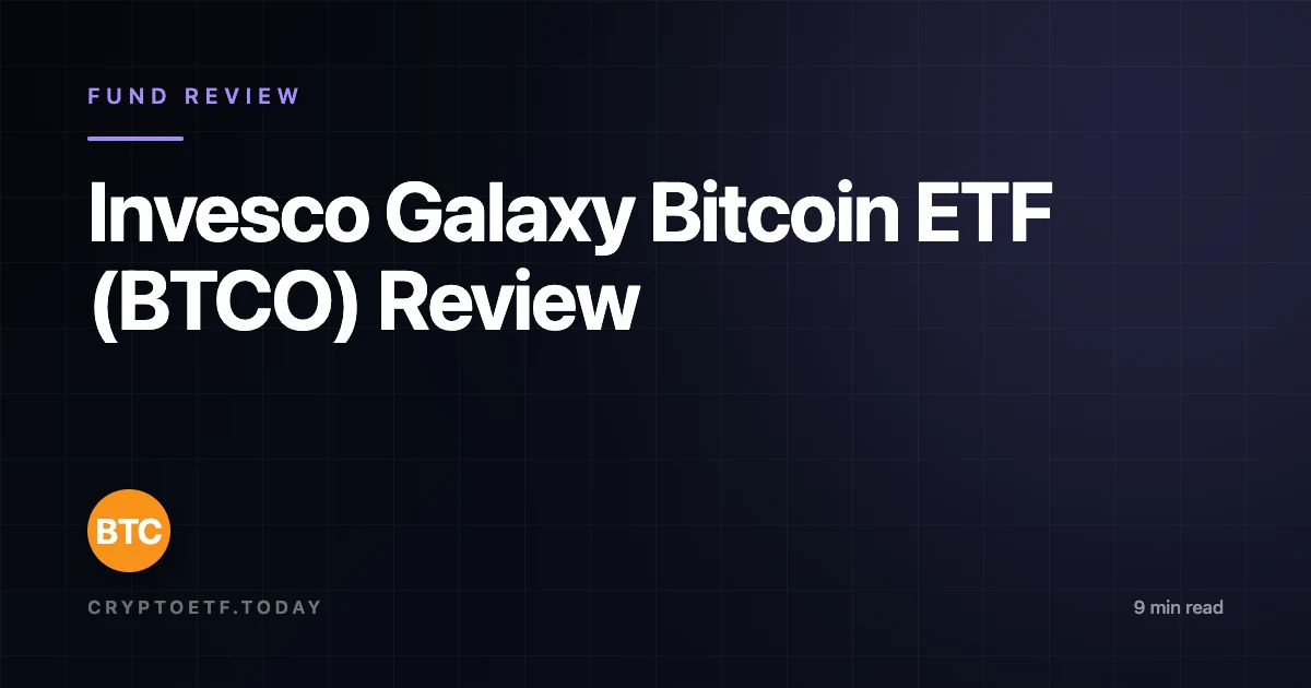 Invesco Galaxy Bitcoin ETF (BTCO) Review